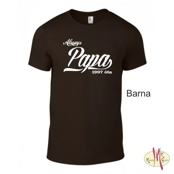 Kereknyakú Póló - Always Papa ....óta