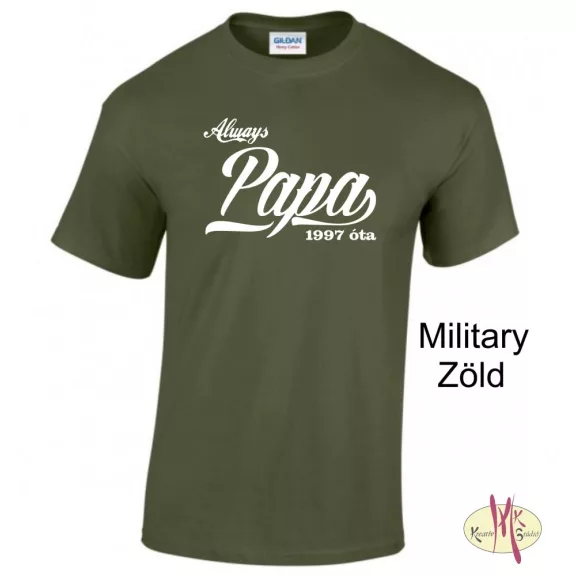 Kereknyakú Póló - Always Papa ....óta