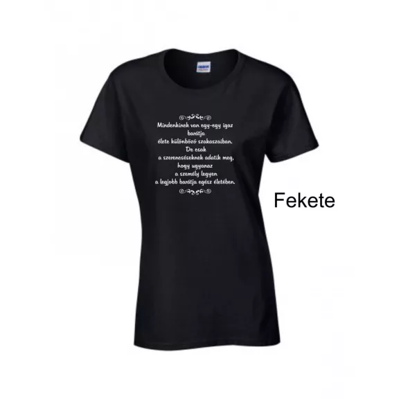 Póló - Mindenkinek van egy-egy igaz  barátja...