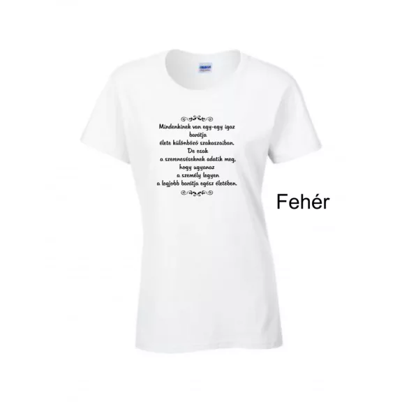 Póló - Mindenkinek van egy-egy igaz  barátja...