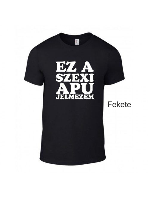 Kereknyakú Póló - Ez a szexi apu jelmezem