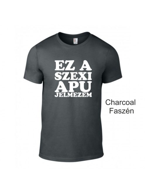 Kereknyakú Póló - Ez a szexi apu jelmezem