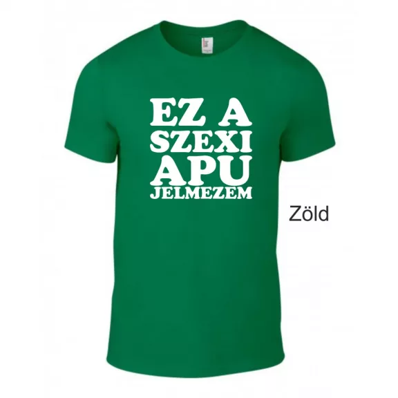 Kereknyakú Póló - Ez a szexi apu jelmezem