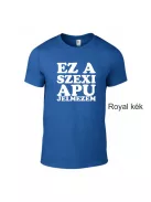 Kereknyakú Póló - Ez a szexi apu jelmezem