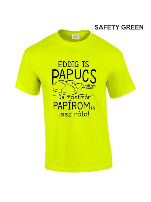 Eddig is papucs voltam...legénybúcsú', vicces legénybúcsú póló a vőlegénynek