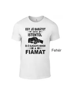 Póló - Kértem Istentől...