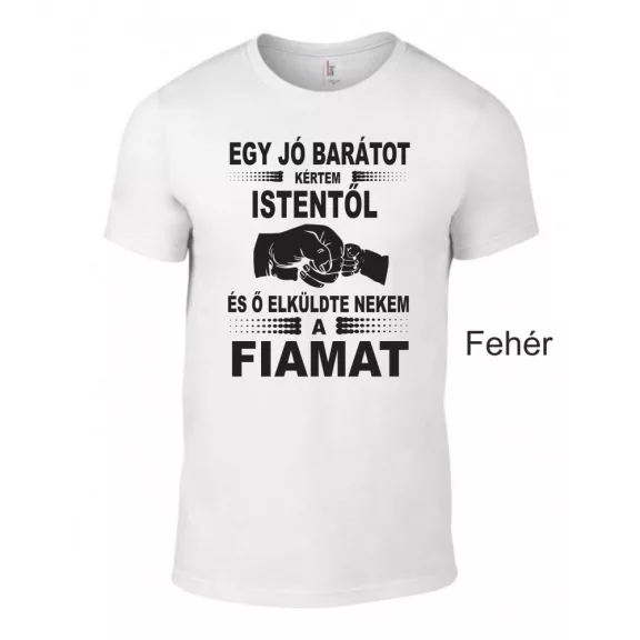 Póló - Kértem Istentől...