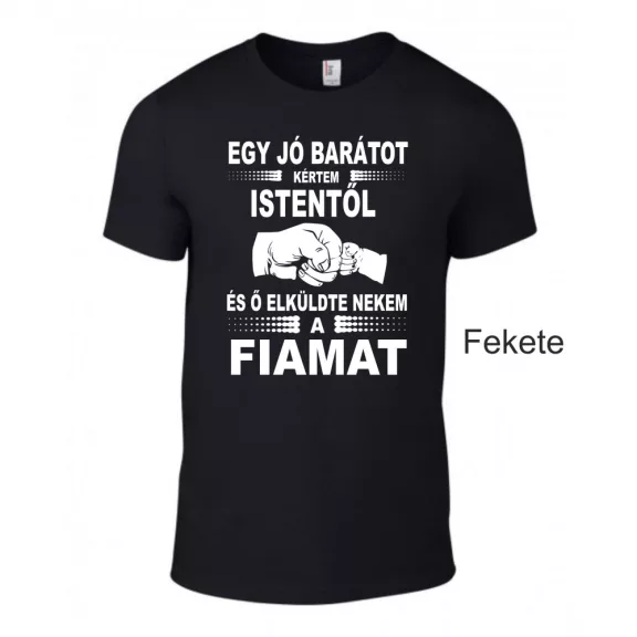 Póló - Kértem Istentől...