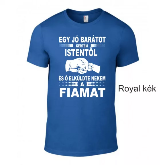 Póló - Kértem Istentől...
