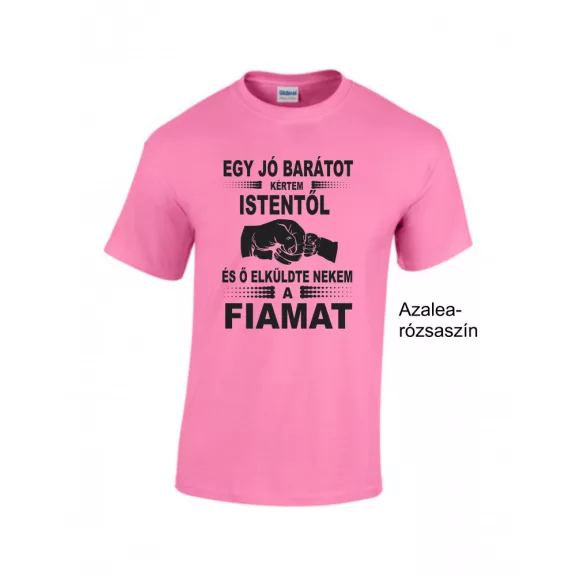 Póló - Kértem Istentől...