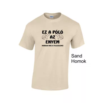 Póló - Ez a Póló az enyém, minden más a feleségemé