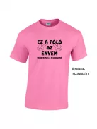 Póló - Ez a Póló az enyém, minden más a feleségemé