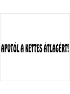  Aputól a kettesátlagért autós matrica több méretben
