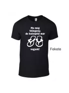 Póló - Ma még vőlegény, de holnap már papucs vagyok!