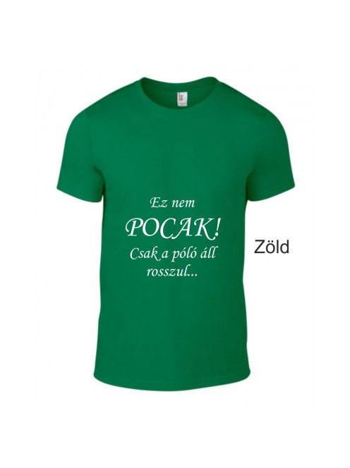 Kereknyakú Póló - Ez Nem pocak! Csak a póló áll rosszul...