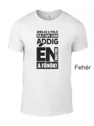 Póló- Amíg ez a póló rajtam van én vagyok a főnök!
