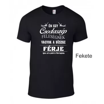   Póló - Én egy Csodaszép Feleségnek vagyok a büszke férje