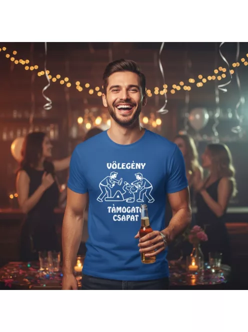 Vőlegény Támogató Csapat póló legénybúcsúra uniszex