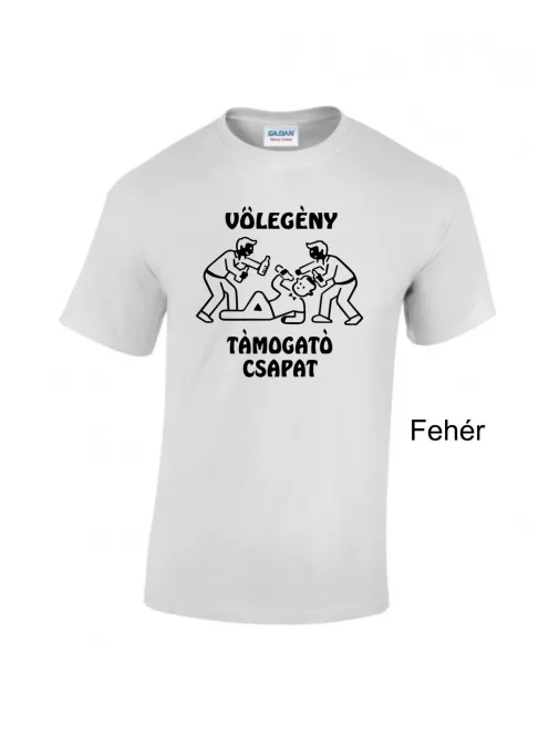 Vőlegény Támogató Csapat póló legénybúcsúra uniszex