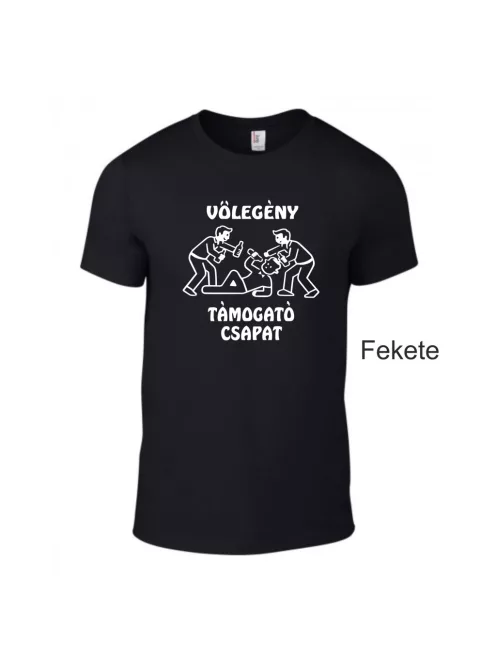 Vőlegény Támogató Csapat póló legénybúcsúra uniszex