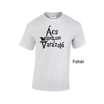 Póló - Ács vagyok, nem varázsló