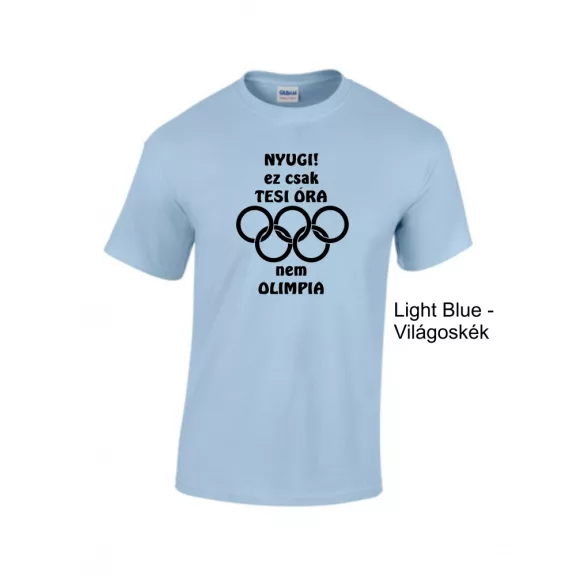 Póló - Nyugi! Ez csak tesi óra nem olimpia