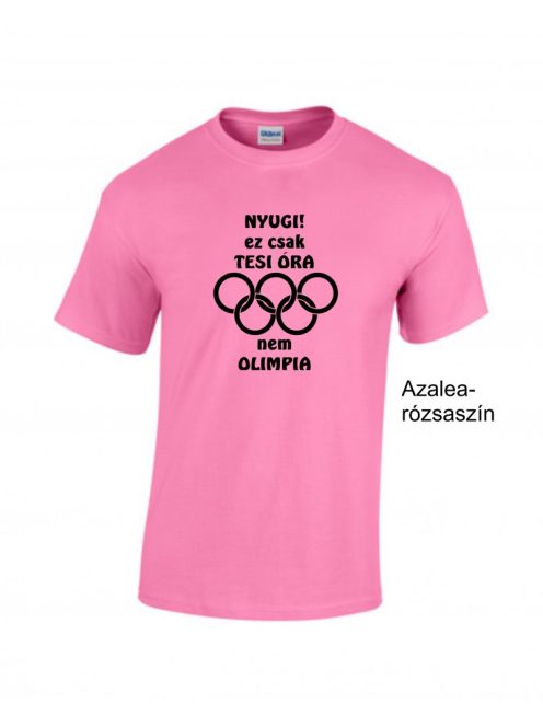 Póló - Nyugi! Ez csak tesi óra nem olimpia