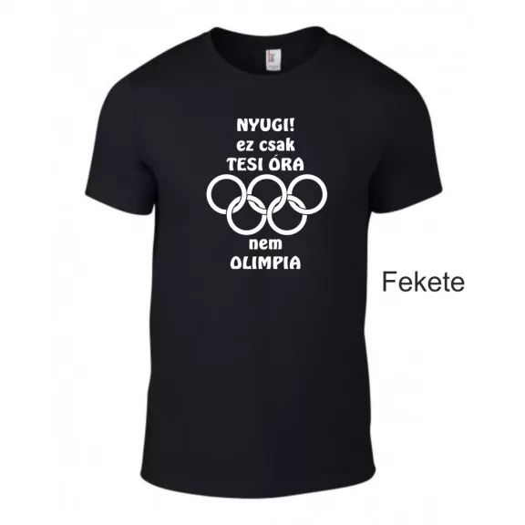 Póló - Nyugi! Ez csak tesi óra nem olimpia