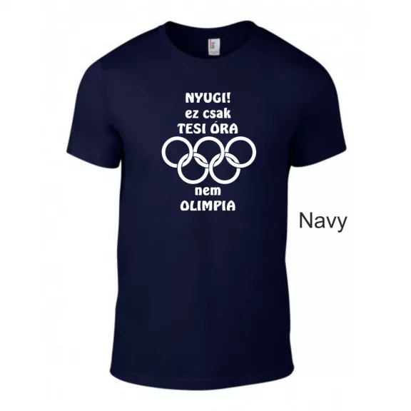 Póló - Nyugi! Ez csak tesi óra nem olimpia