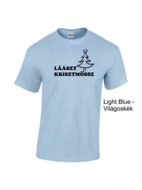 Laaszt Krisztmössz póló, vicces karácsonyi ajándék, Last Christmas póló, ünnepi póló
