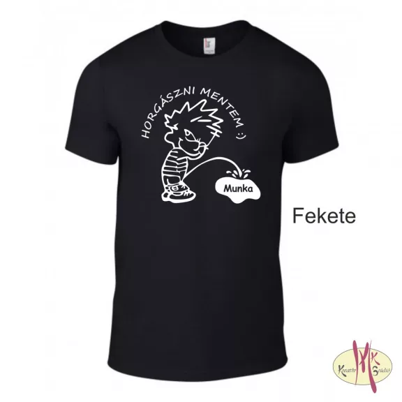 Kereknyakú Póló - Horgászni mentem ----> munka