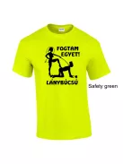 Lánybúcsú póló Fogtam Egyet! – Egyedi és vicces csapatpóló a menyasszony és barátnői számára