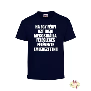 Kereknyakú Póló - Ha egy férfi azt igéri
