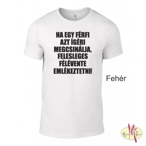 Kereknyakú Póló - Ha egy férfi azt igéri